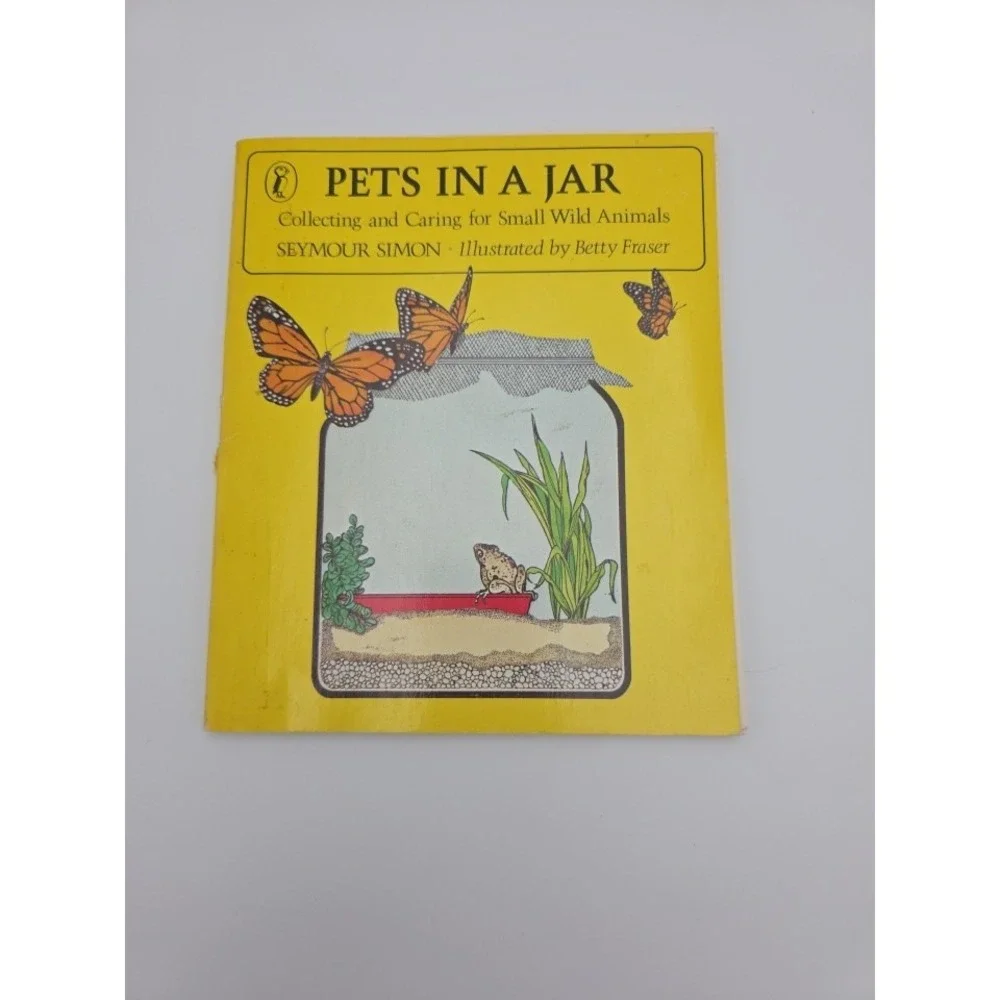 Pets in a Jar: Collecting and Caring for Small Wild Animals by Simon, Seymour
